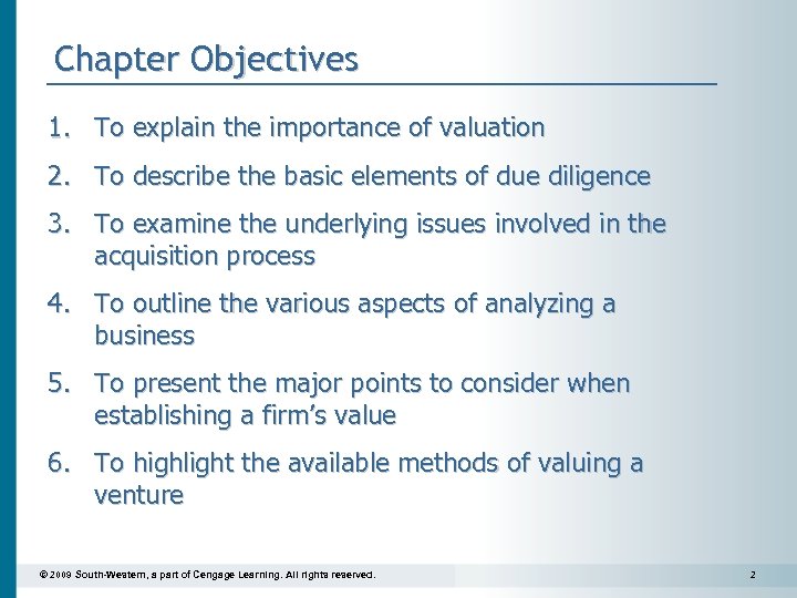Chapter Objectives 1. To explain the importance of valuation 2. To describe the basic