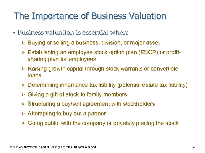 The Importance of Business Valuation • Business valuation is essential when: Ø Buying or