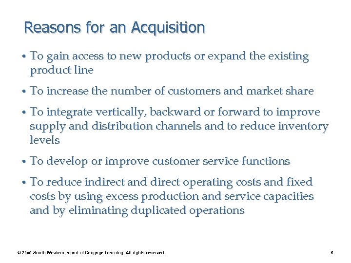 Reasons for an Acquisition • To gain access to new products or expand the