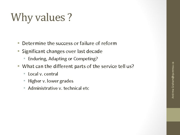 Why values ? • Determine the success or failure of reform • Significant changes