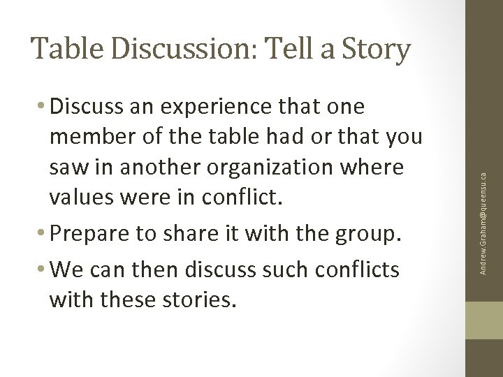  • Discuss an experience that one member of the table had or that