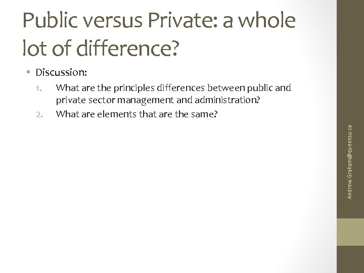 Public versus Private: a whole lot of difference? • Discussion: 2. What are the