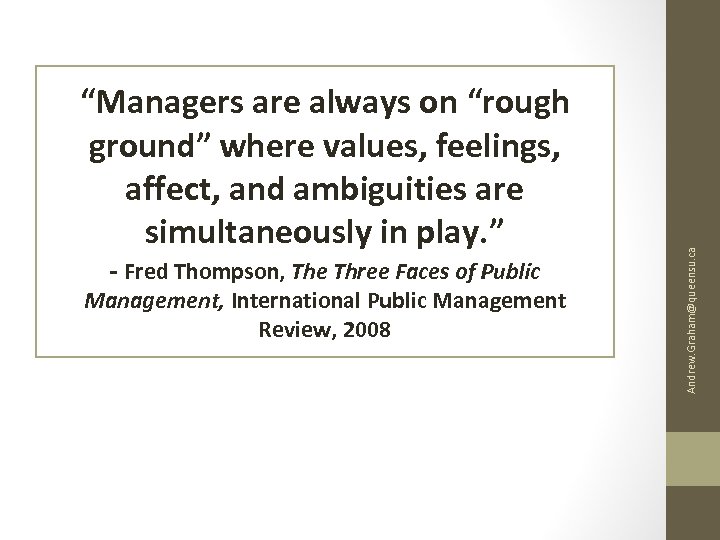 - Fred Thompson, The Three Faces of Public Management, International Public Management Review, 2008