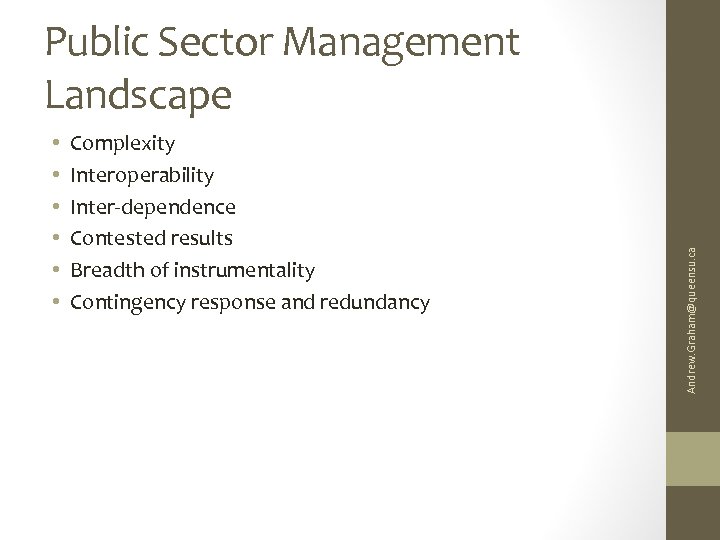  • • • Complexity Interoperability Inter-dependence Contested results Breadth of instrumentality Contingency response