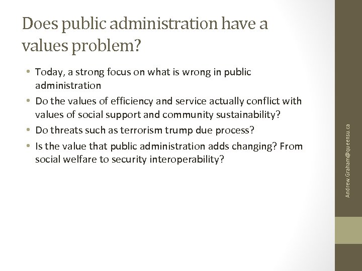  • Today, a strong focus on what is wrong in public administration •
