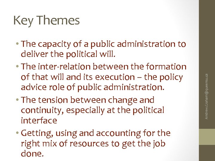  • The capacity of a public administration to deliver the political will. •