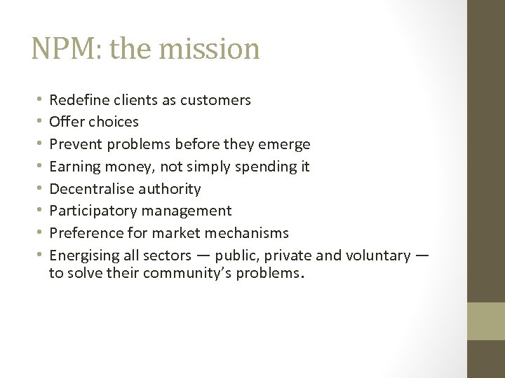 NPM: the mission • • Redefine clients as customers Offer choices Prevent problems before