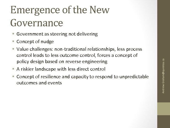  • Government as steering not delivering • Concept of nudge • Value challenges: