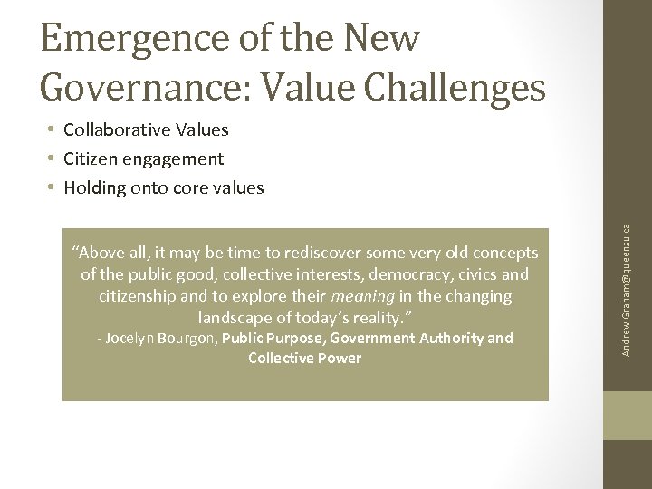 Emergence of the New Governance: Value Challenges “Above all, it may be time to