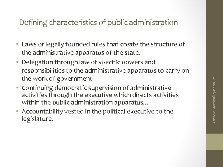  • Laws or legally founded rules that create the structure of the administrative
