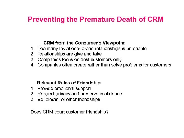 Preventing the Premature Death of CRM 1. 2. 3. 4. CRM from the Consumer’s