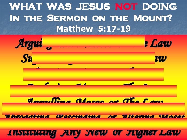 WHAT WAS JESUS NOT DOING In the Sermon on the Mount? Matthew 5: 17