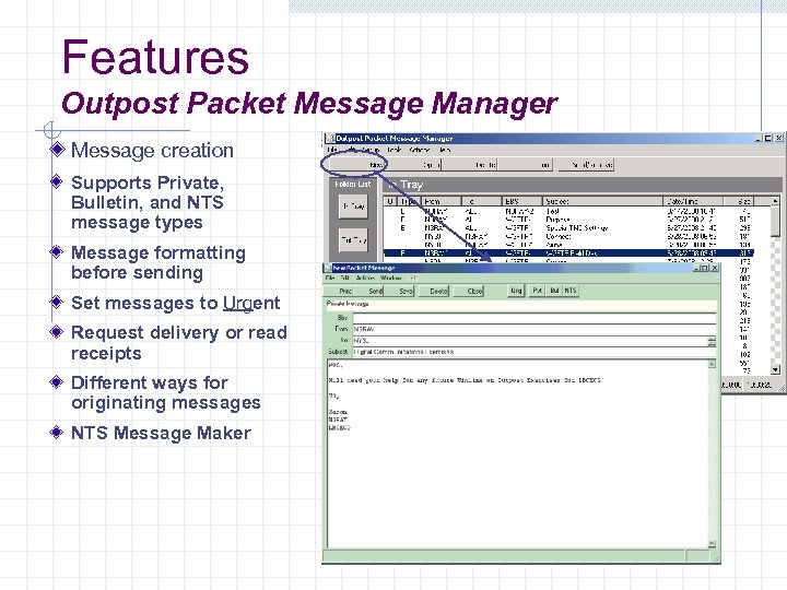 Features Outpost Packet Message Manager Message creation Supports Private, Bulletin, and NTS message types