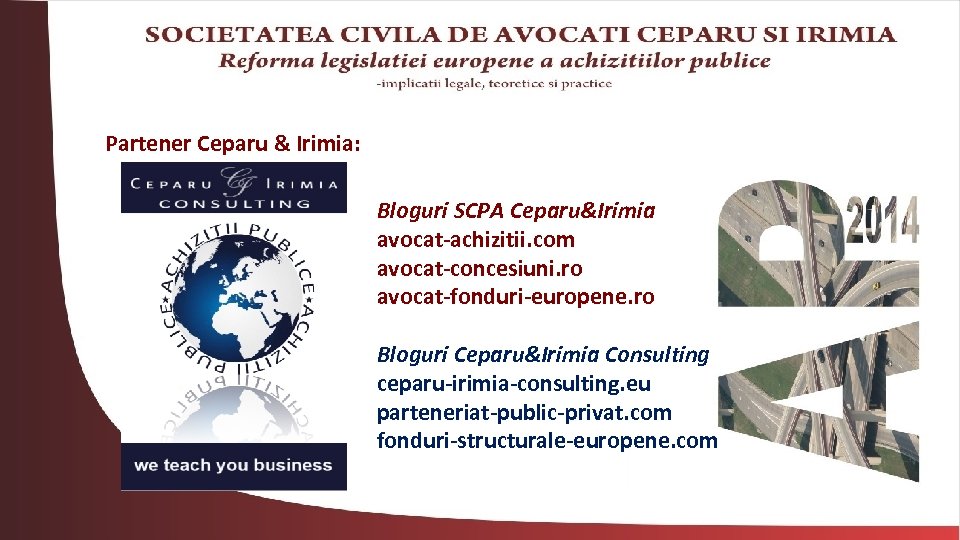 Partener Ceparu & Irimia: Bloguri SCPA Ceparu&Irimia avocat-achizitii. com avocat-concesiuni. ro avocat-fonduri-europene. ro Bloguri