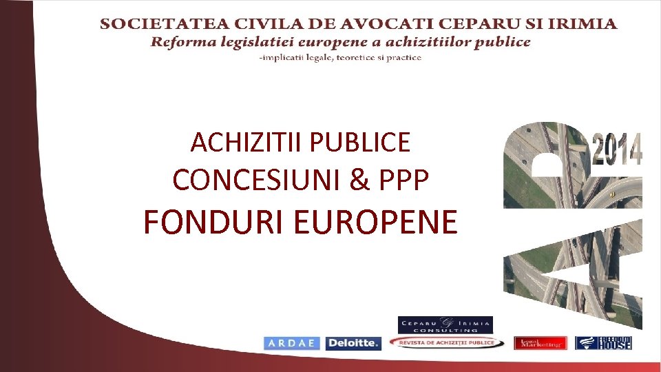 ACHIZITII PUBLICE CONCESIUNI & PPP FONDURI EUROPENE 