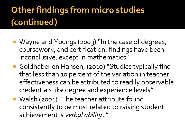 Other findings from micro studies (continued) Wayne and Youngs (2003) “In the case of