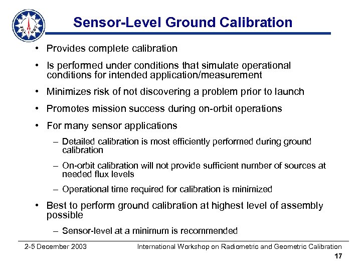 Sensor-Level Ground Calibration • Provides complete calibration • Is performed under conditions that simulate