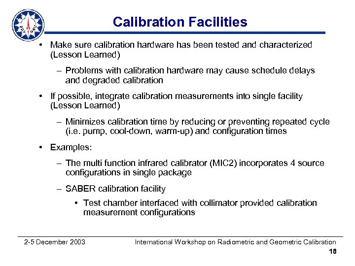 Calibration Facilities • Make sure calibration hardware has been tested and characterized (Lesson Learned)