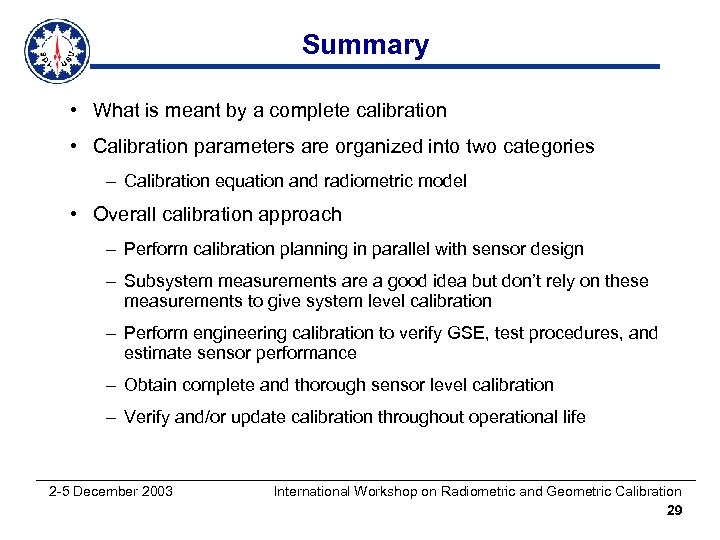 Summary • What is meant by a complete calibration • Calibration parameters are organized