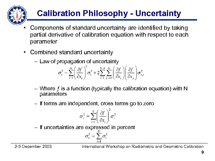 Calibration Philosophy - Uncertainty • Components of standard uncertainty are identified by taking partial