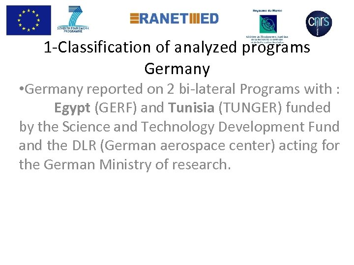 1 -Classification of analyzed programs Germany • Germany reported on 2 bi-lateral Programs with