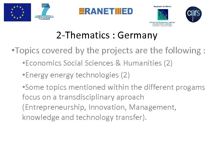  2 -Thematics : Germany • Topics covered by the projects are the following