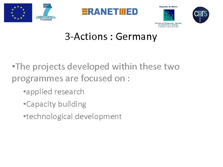  3 -Actions : Germany • The projects developed within these two programmes are