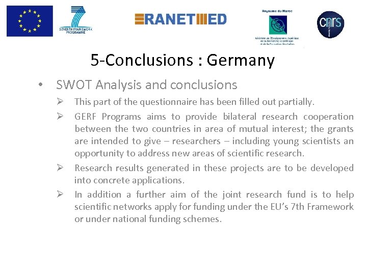  5 -Conclusions : Germany • SWOT Analysis and conclusions Ø This part of