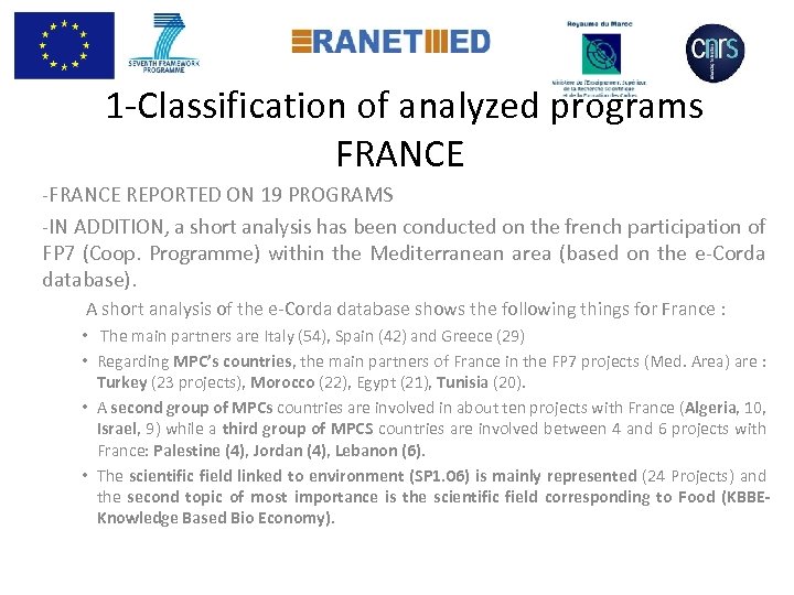  1 -Classification of analyzed programs FRANCE -FRANCE REPORTED ON 19 PROGRAMS -IN ADDITION,