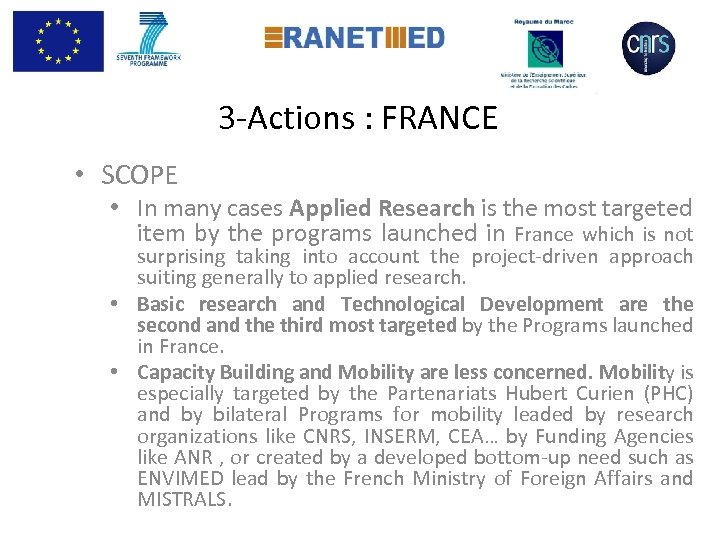  3 -Actions : FRANCE • SCOPE • In many cases Applied Research is