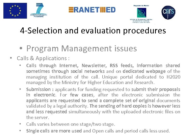  4 -Selection and evaluation procedures • Program Management issues • Calls & Applications
