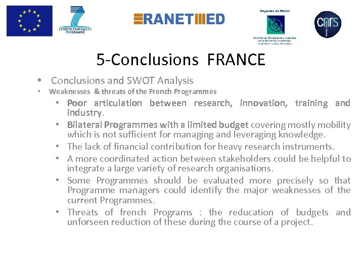  5 -Conclusions FRANCE • Conclusions and SWOT Analysis • Weaknesses & threats of
