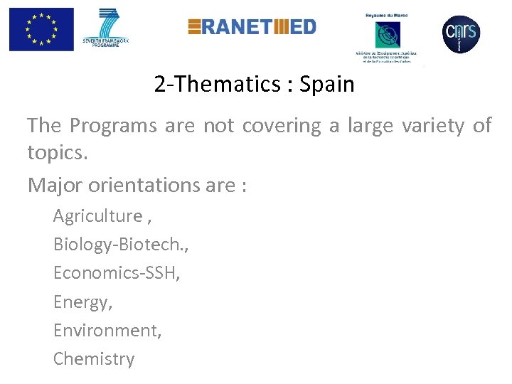  2 -Thematics : Spain The Programs are not covering a large variety of