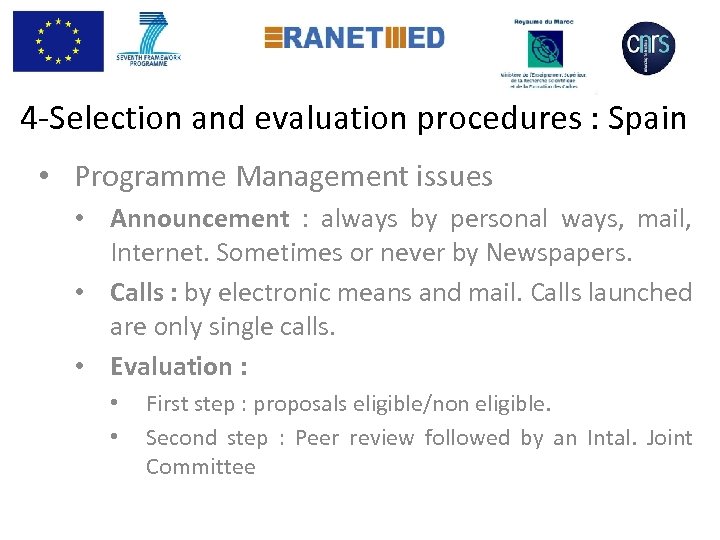  4 -Selection and evaluation procedures : Spain • Programme Management issues • Announcement