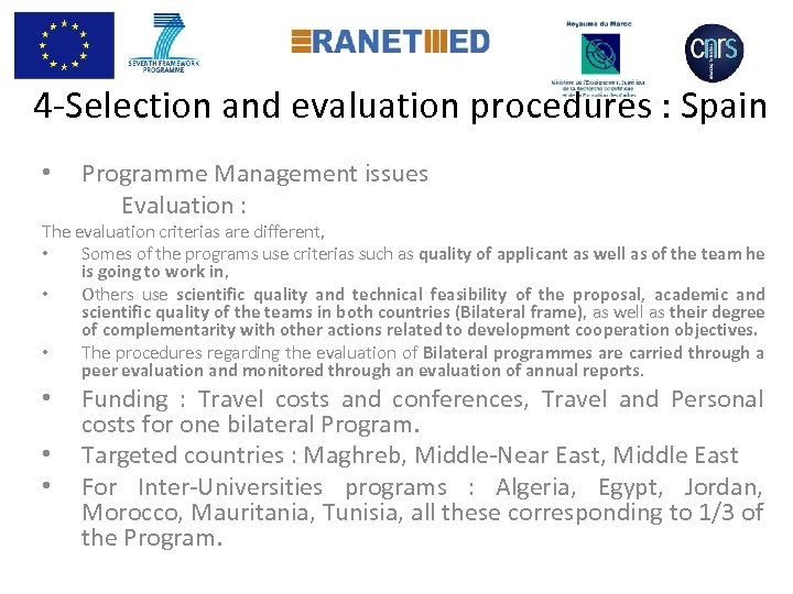  4 -Selection and evaluation procedures : Spain • Programme Management issues Evaluation :