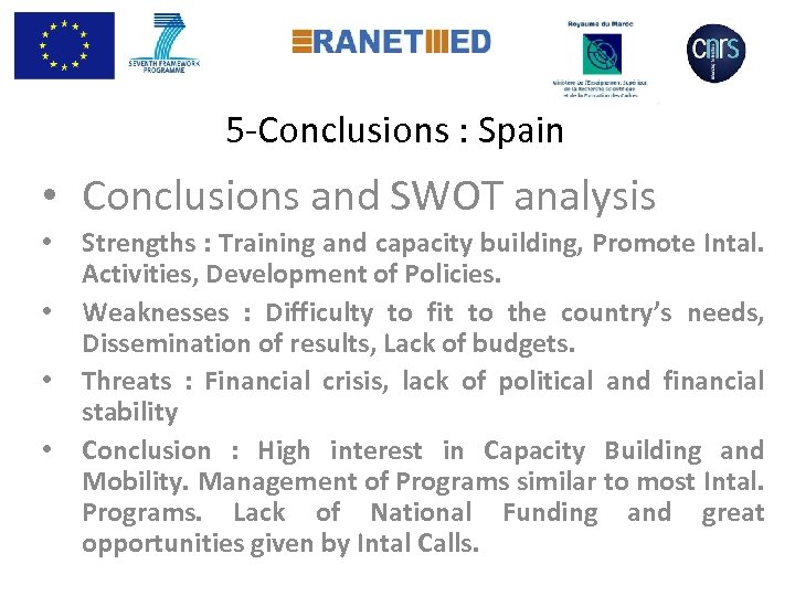  5 -Conclusions : Spain • Conclusions and SWOT analysis • • Strengths :
