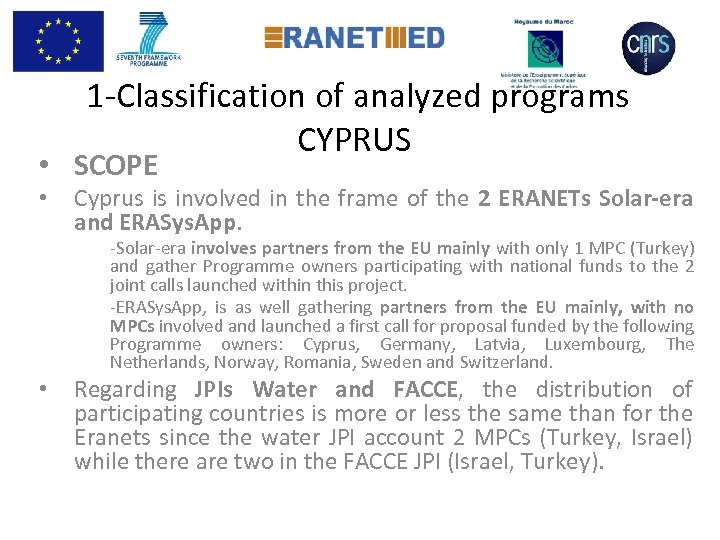  1 -Classification of analyzed programs CYPRUS • SCOPE • Cyprus is involved in