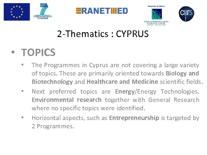  2 -Thematics : CYPRUS • TOPICS • • • The Programmes in Cyprus
