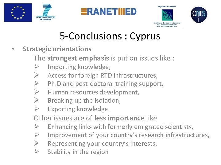  5 -Conclusions : Cyprus • Strategic orientations The strongest emphasis is put on