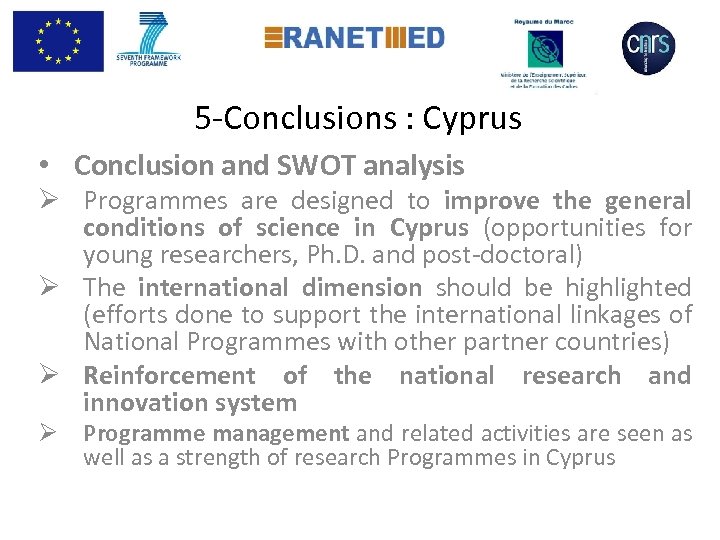  5 -Conclusions : Cyprus • Conclusion and SWOT analysis Ø Programmes are designed