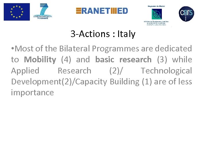  3 -Actions : Italy • Most of the Bilateral Programmes are dedicated to