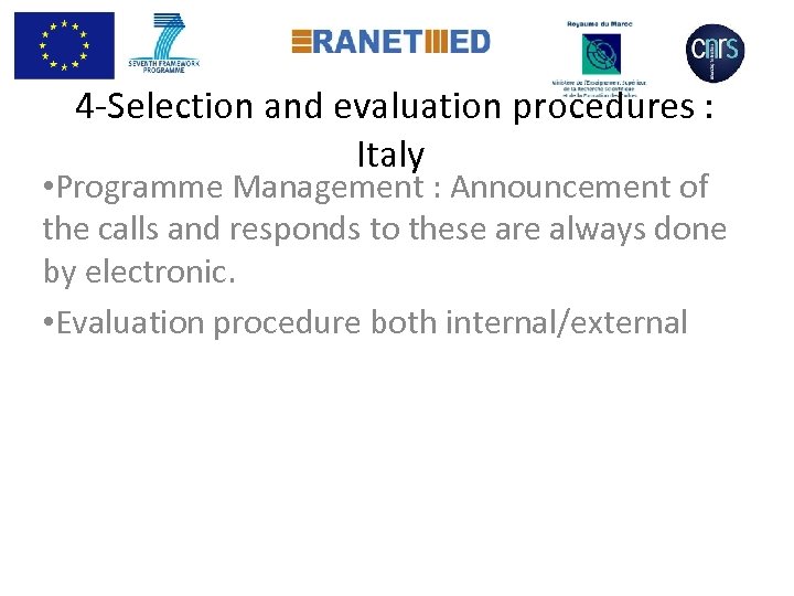  4 -Selection and evaluation procedures : Italy • Programme Management : Announcement of