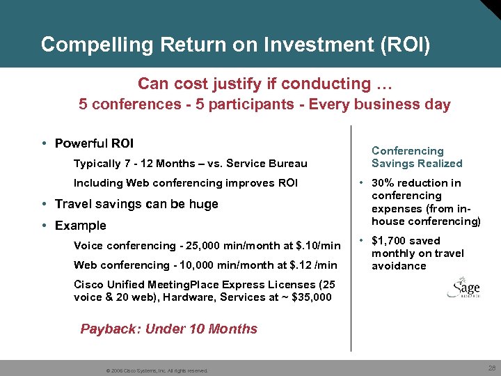 Compelling Return on Investment (ROI) Can cost justify if conducting … 5 conferences -