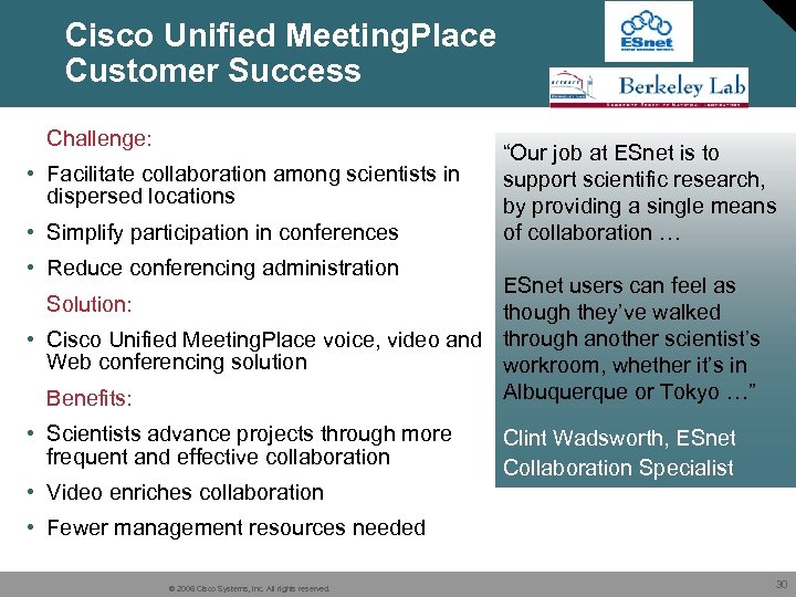 Cisco Unified Meeting. Place Customer Success Challenge: • Facilitate collaboration among scientists in dispersed