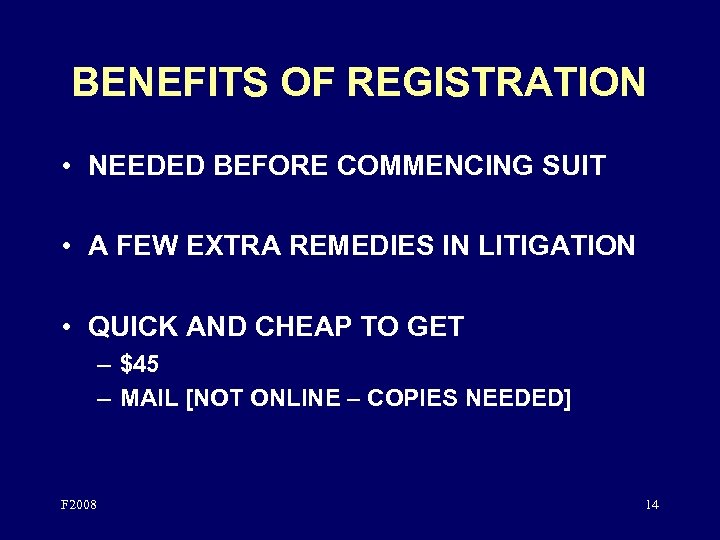 BENEFITS OF REGISTRATION • NEEDED BEFORE COMMENCING SUIT • A FEW EXTRA REMEDIES IN