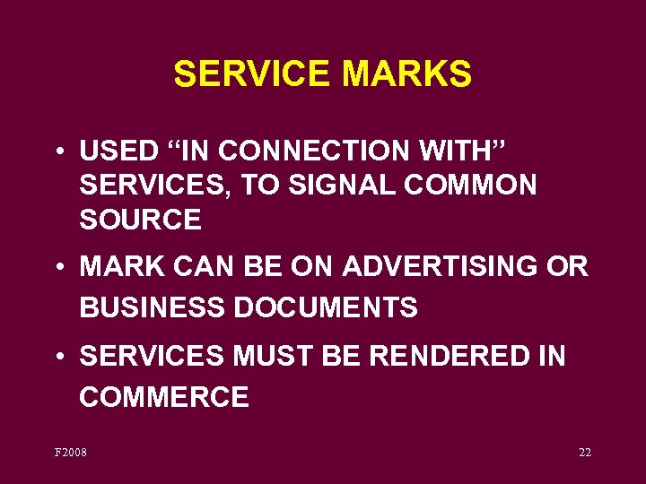 SERVICE MARKS • USED “IN CONNECTION WITH” SERVICES, TO SIGNAL COMMON SOURCE • MARK