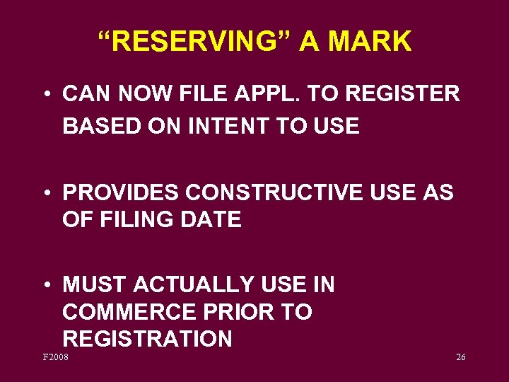 “RESERVING” A MARK • CAN NOW FILE APPL. TO REGISTER BASED ON INTENT TO