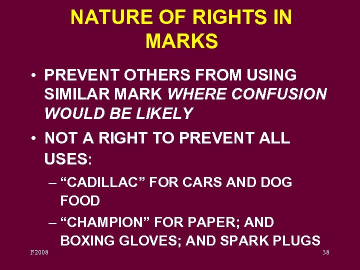NATURE OF RIGHTS IN MARKS • PREVENT OTHERS FROM USING SIMILAR MARK WHERE CONFUSION