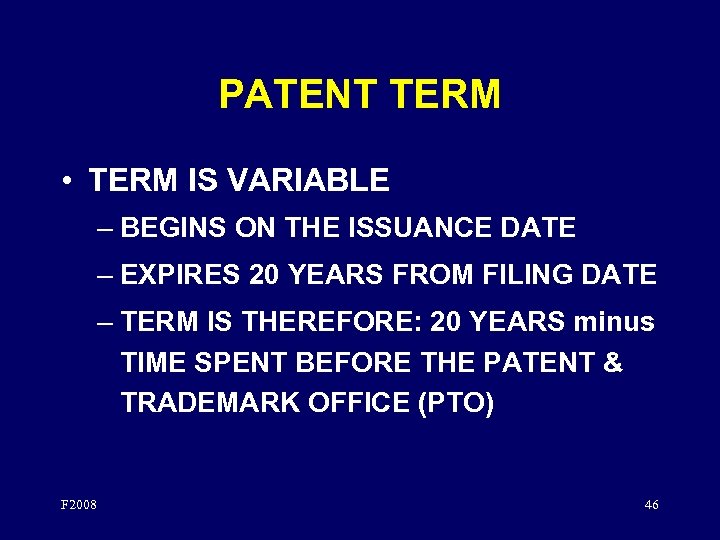 PATENT TERM • TERM IS VARIABLE – BEGINS ON THE ISSUANCE DATE – EXPIRES