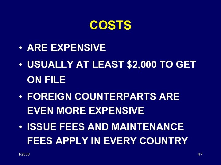 COSTS • ARE EXPENSIVE • USUALLY AT LEAST $2, 000 TO GET ON FILE